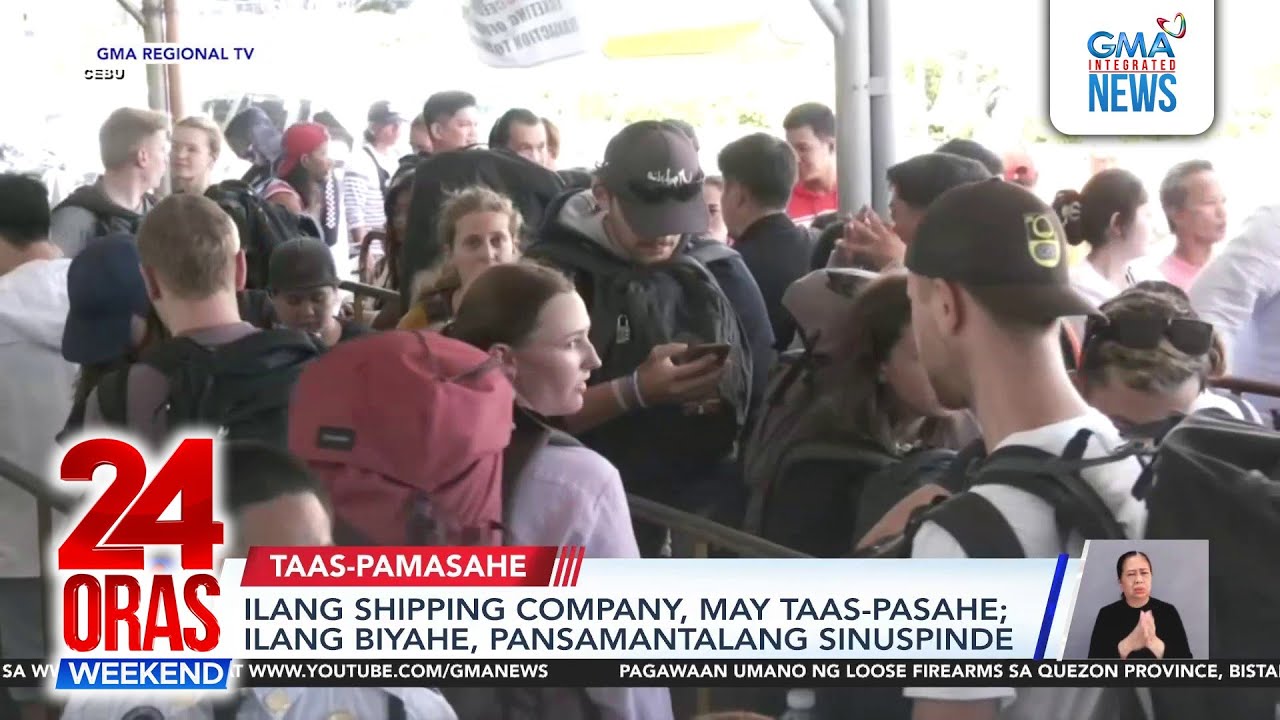 Ilang shipping company, may taas-pasahe; ilang biyahe, tigil muna| 24 Oras Weekend