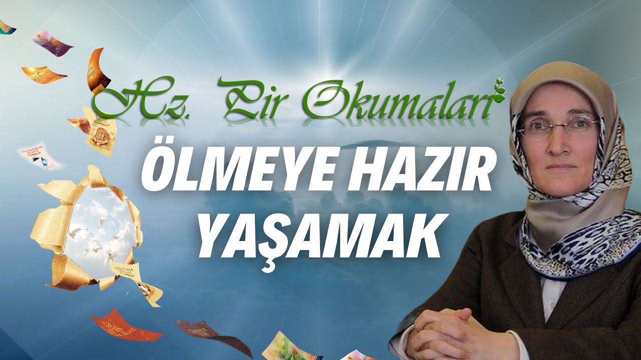 EMİNE EROĞLU İLE HZ. PİR OKUMALARI - KIRIK TESTİ: ÖLMEYE HAZIR YAŞAMAK