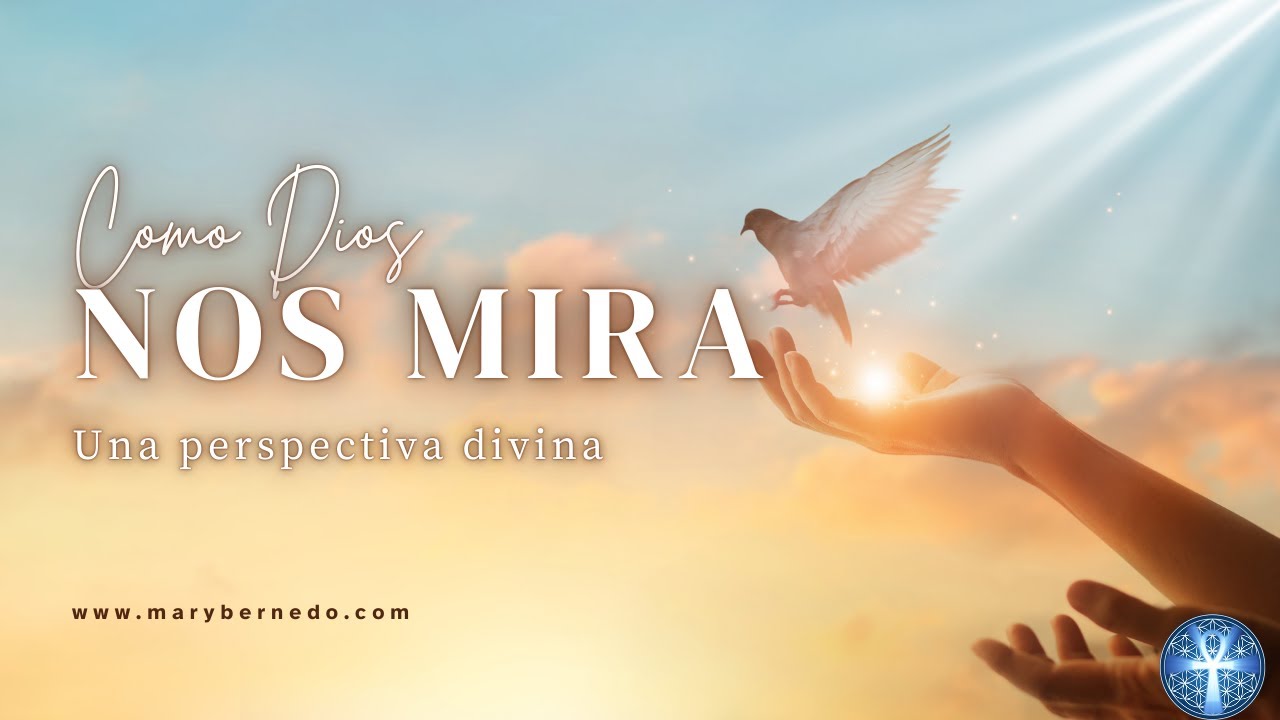 Como Dios nos mira | PERSPECTIVA DIVINA