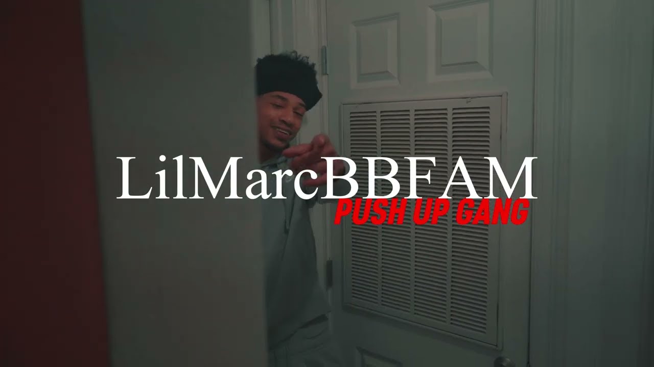 LilMarcBBFAM - Push Up Gang (Official Music Video)