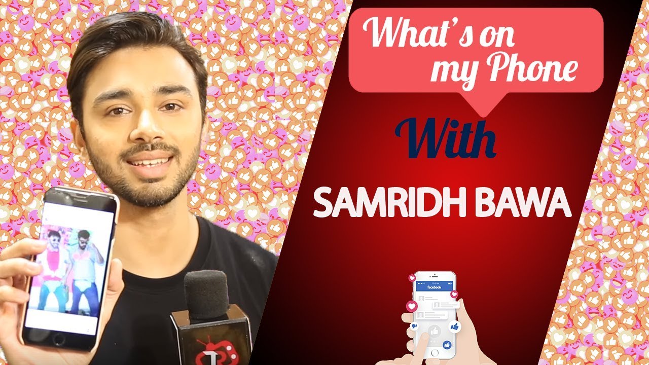 What's On My Phone With Samridh Bawa | Telly Reporter Exclusive