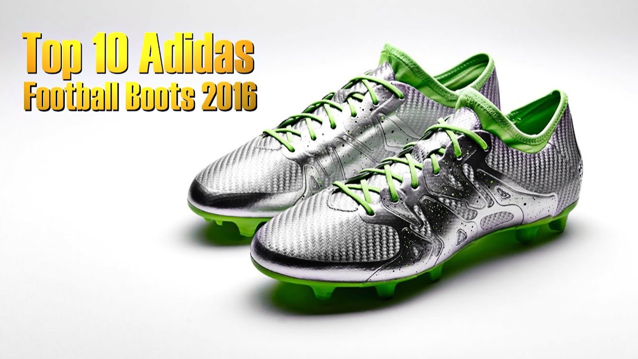Top 10 Adidas Football Boots 2016