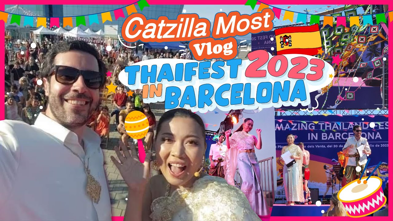 Catzilla Most Vlog ThaiFest 2023 in Barcelona  | Catzilla Most