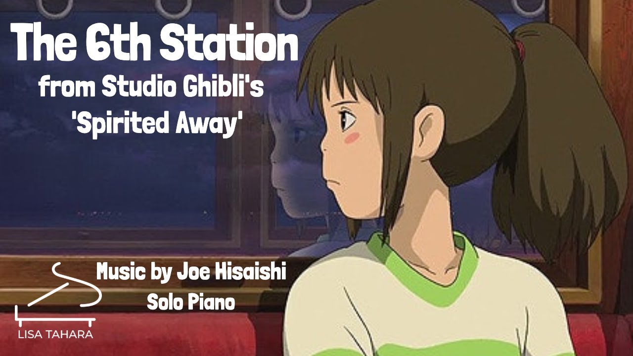 The 6th Station (6番目の駅) Spirited Away - Joe Hisaishi [久石譲] ピアノ(Relaxing Ghibli Solo Piano Cover)