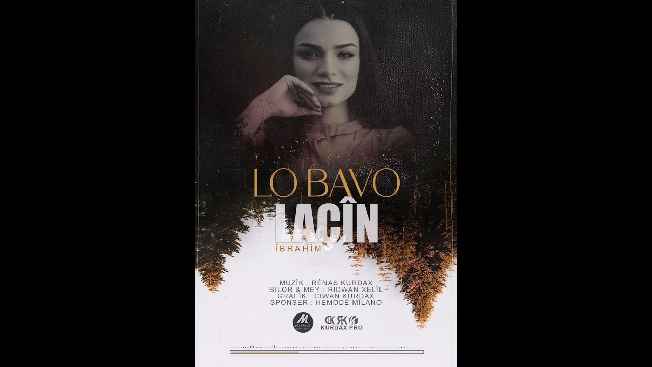 Laçîn Îbrahîm .. Lo Bavo ..   (Official Music Video)