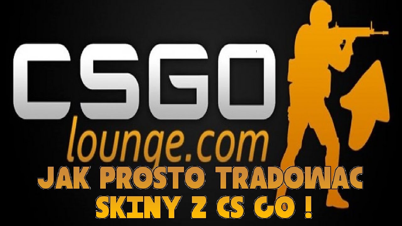Jak obsługiwać CS:GO Lounge ? Jak tradować Skinami z CS:GO! Poradnik! HD!