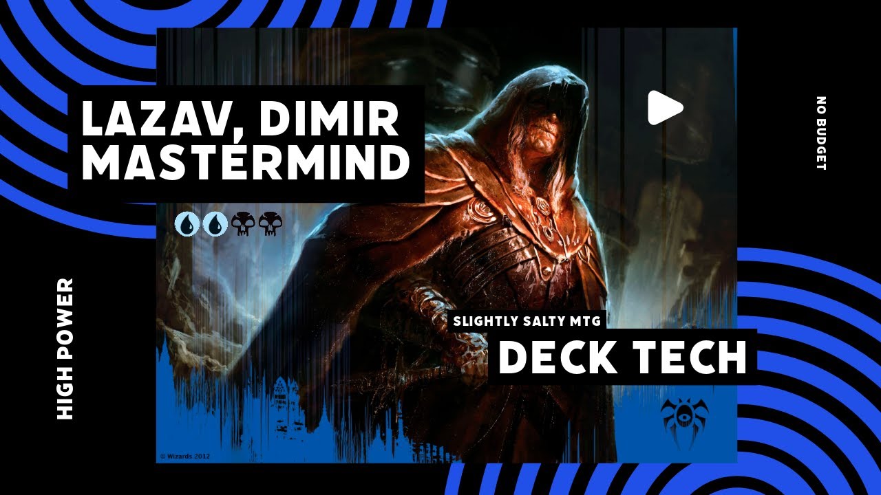 Lazav, Dimir Mastermind Unleashed: High Power, No Budget Commander Deck Tech