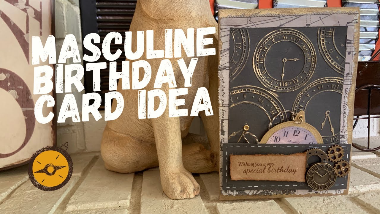 Masculine Birthday Card Tutorial  - Tim Holtz Inspired