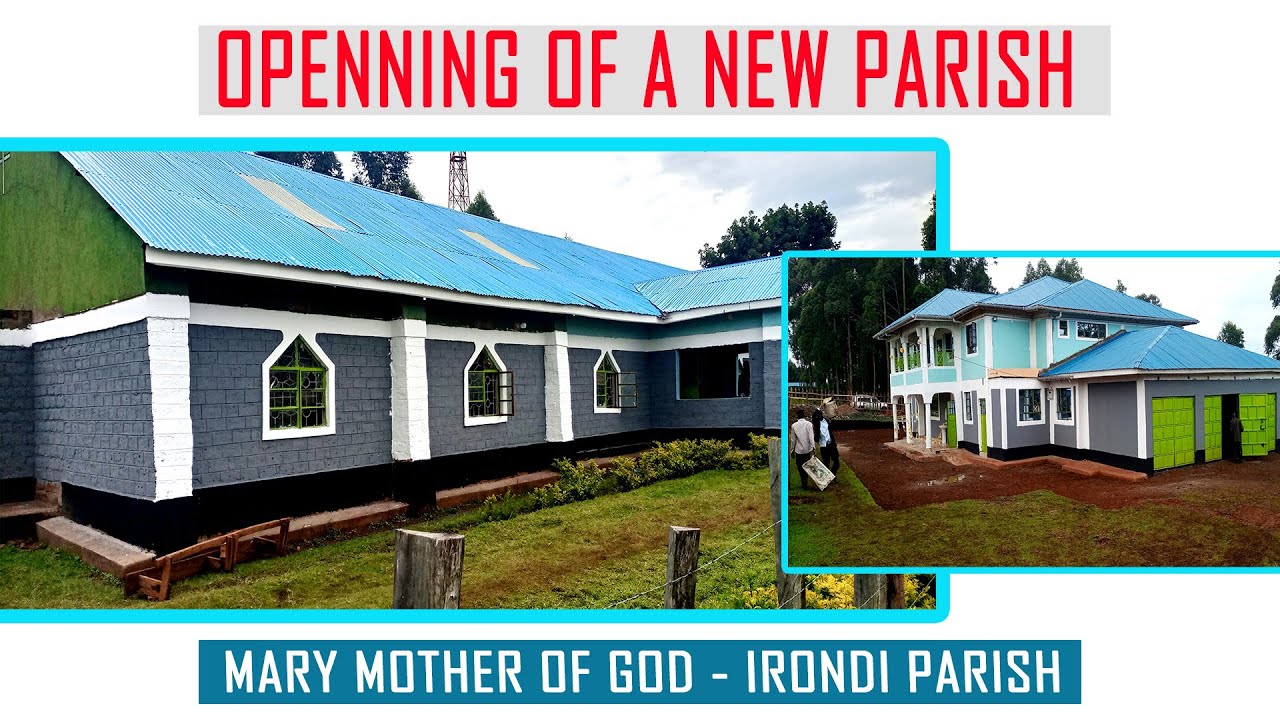 OPENING OF A NEW PARISH: MARY MOTHER OF GOD-IRONDI PARISH. KISII DIOCESE. Bishop Joseph Mairura.