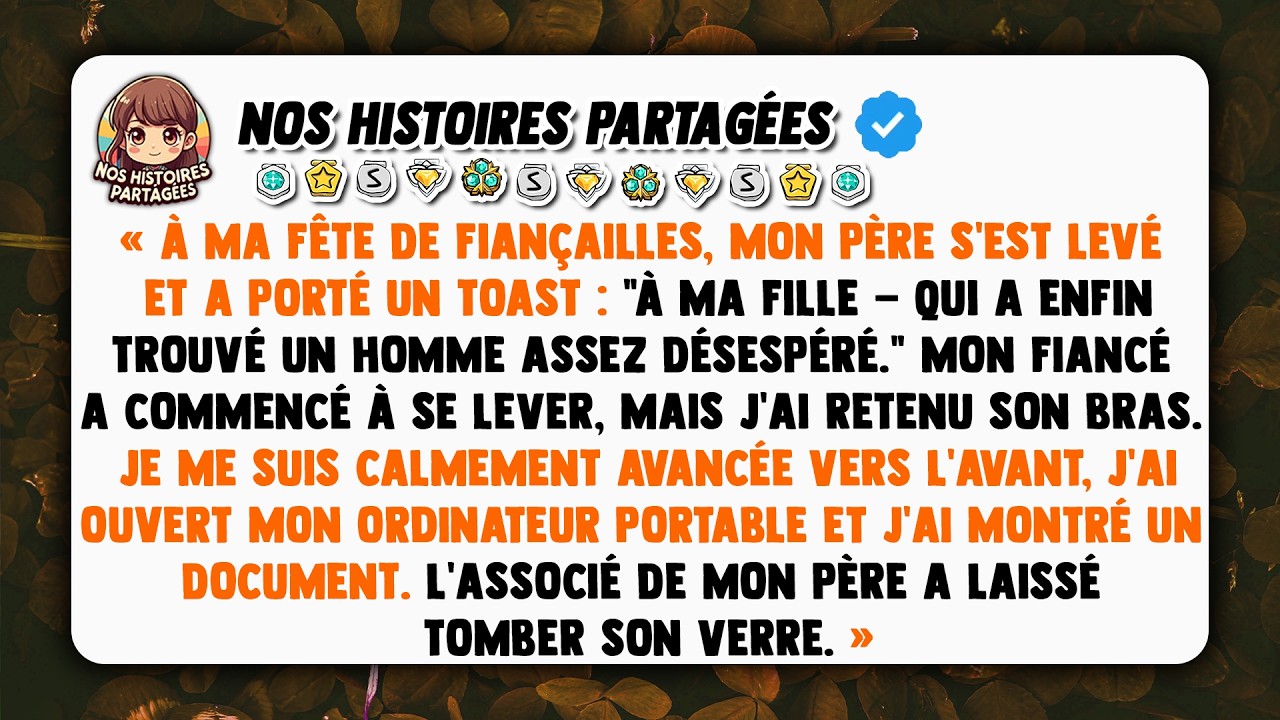 À ma fête de fiançailles, mon père s’est levé et a porté un toast : 