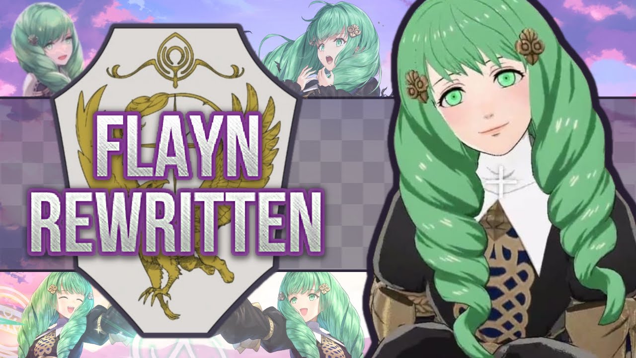 REWRITING Fire Emblem: Three Houses' SUPPRESSED Saint: Flayn