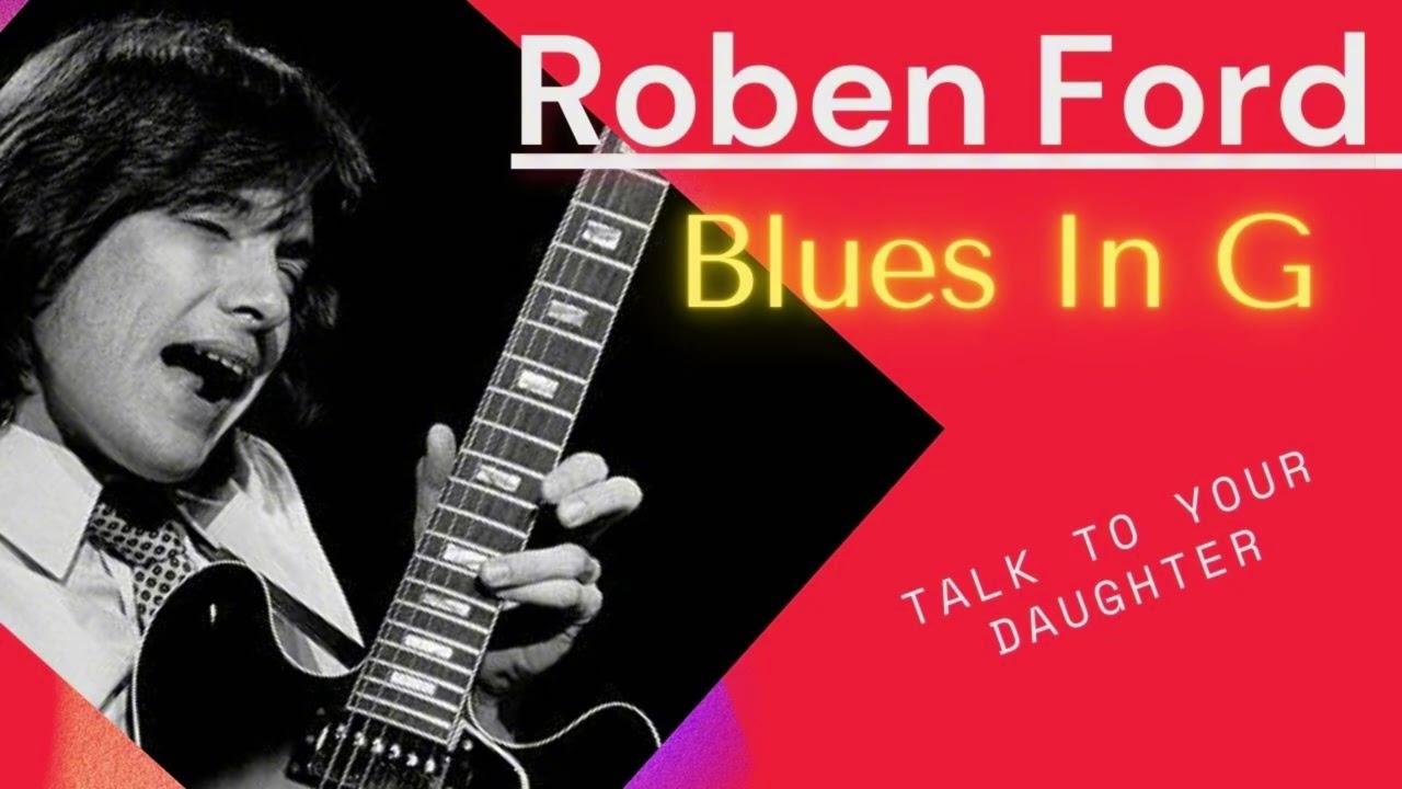 Talk to your daughter   Backing Track  Robben Ford Style  BLUES G