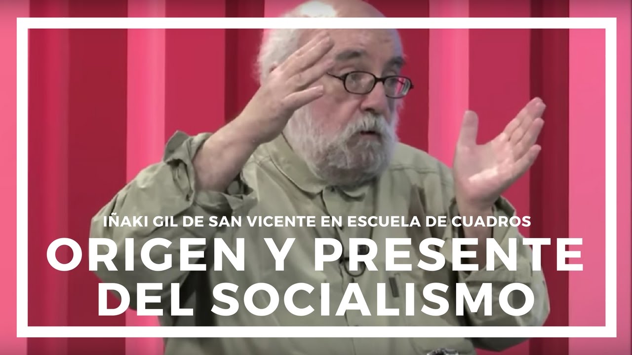 Programa 187 - El origen y presente del socialismo (Iñaki Gil de San Vicente)