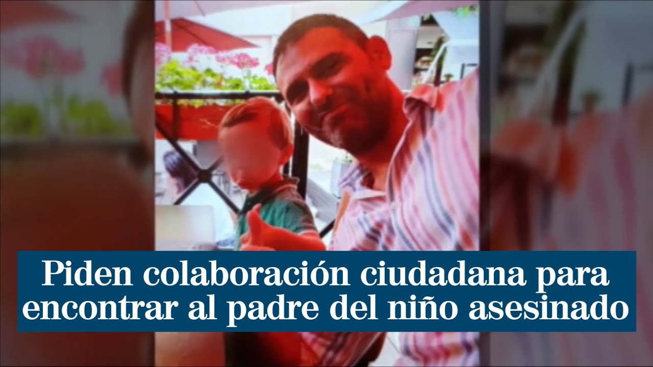 Piden colaboración ciudadana para encontrar al padre del niño asesinado en un hotel de Barcelona