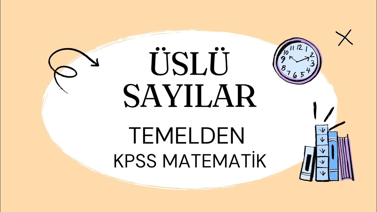 KPSS Üslü Sayılar Konu Anlatımı 1 | Temelden Başlayanlar İçin (2026 KPSS)