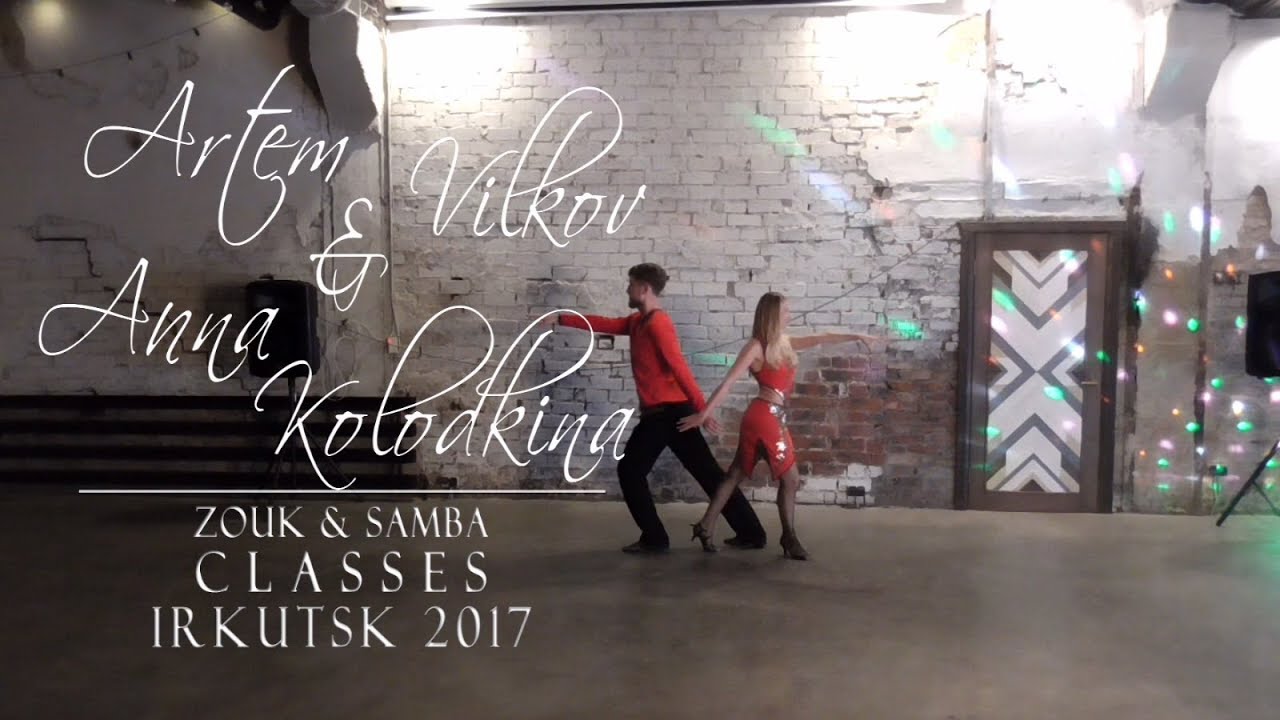 Artem Vilkov & Anna Kolodkina - ZOUK SHOW - ZOUK & SAMBA CLASSES IN IRKUTSK 2017