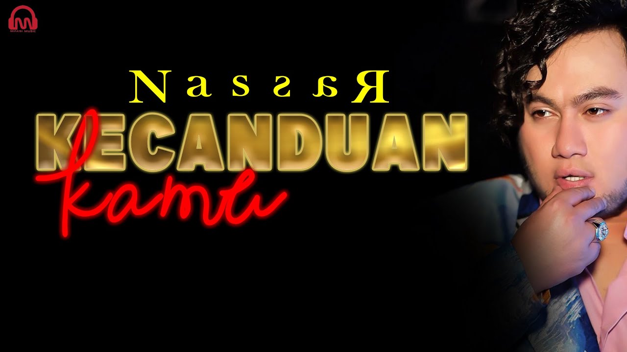 NASSAR - Kecanduan Kamu [ Official Video Lyric ]