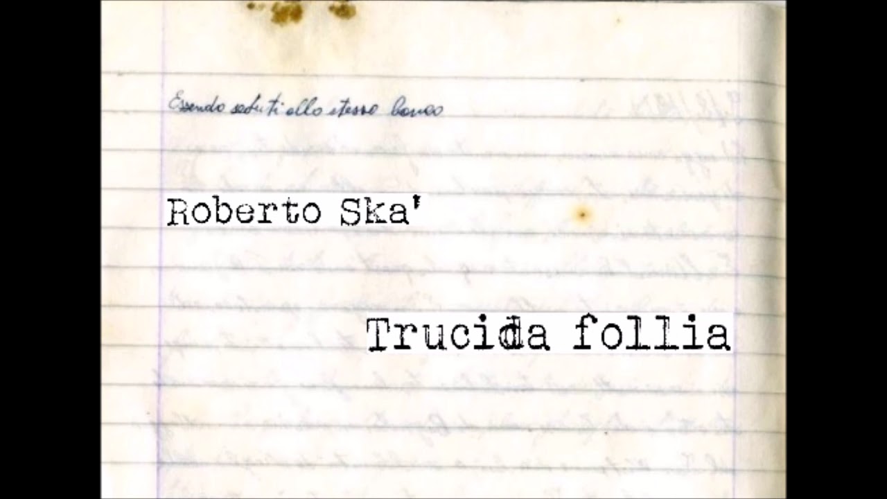 Roberto Ska' - Trucida Follia