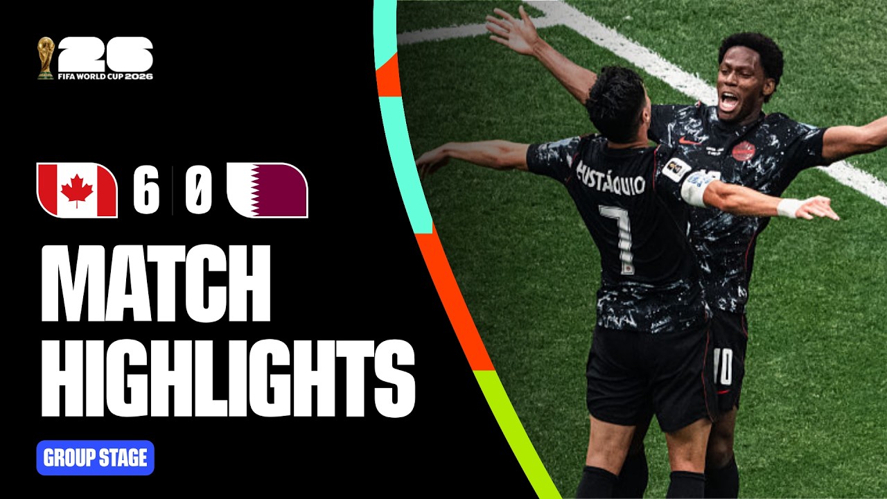Highlights | Canada 6-0 Qatar | FIFA World Cup 2026&trade;