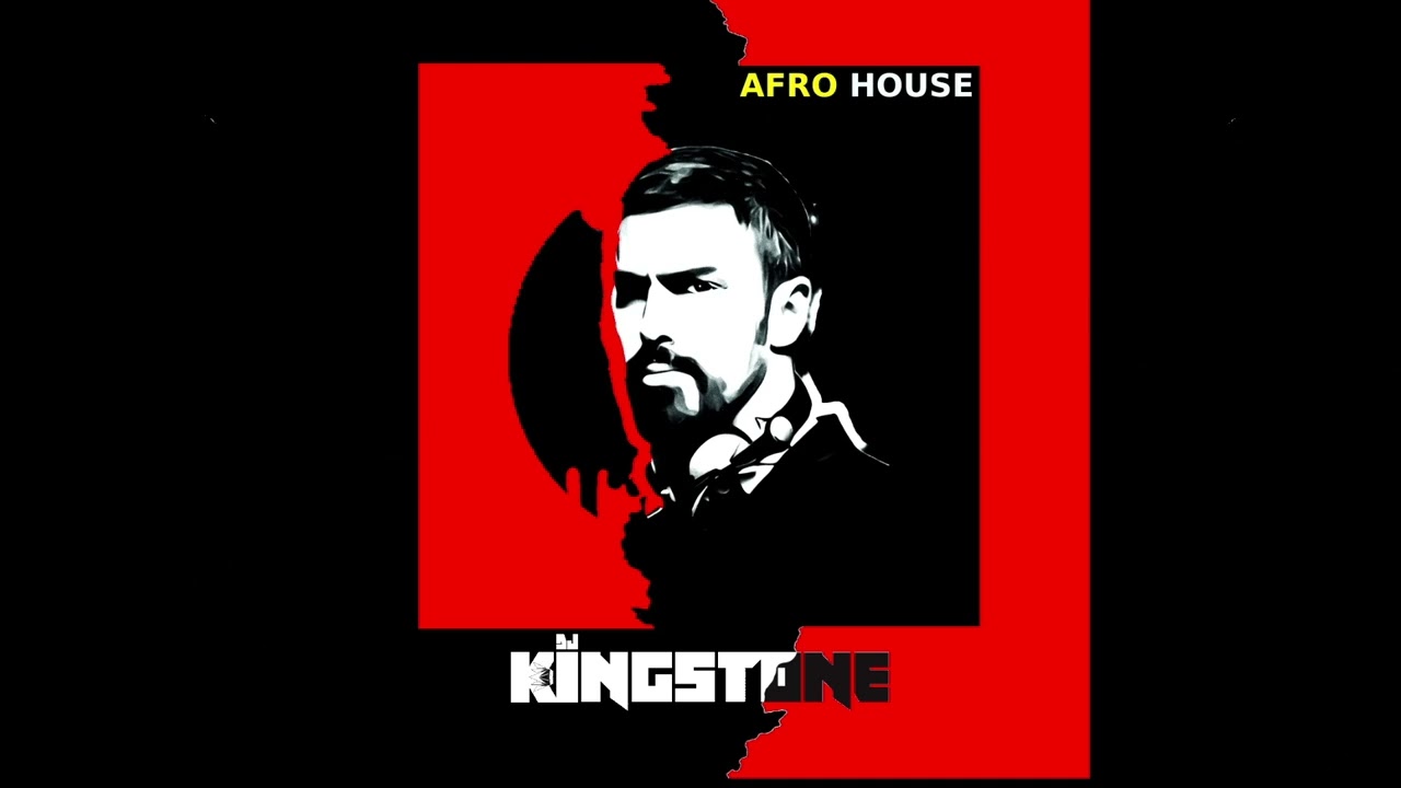 Dj Kingstone   Afro House