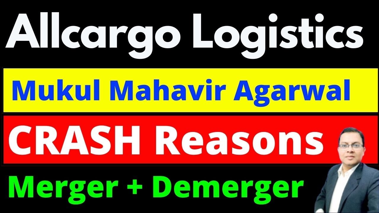 Allcargo Logistics demerger news I Mukul Mahavir Agarwal investment - BREAKING NEWS I Allcargo Share