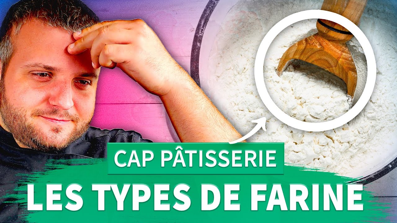 Les différents types de farine -CAP pâtisserie