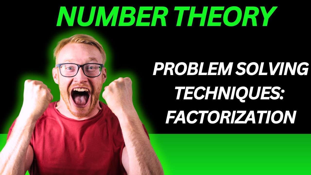 Number Theory:  Using Factorizations in Problems