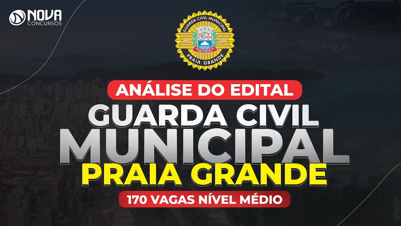 Concurso GCM Praia Grande: 170 vagas de nível médio - Iniciais de R$ 1.793,50