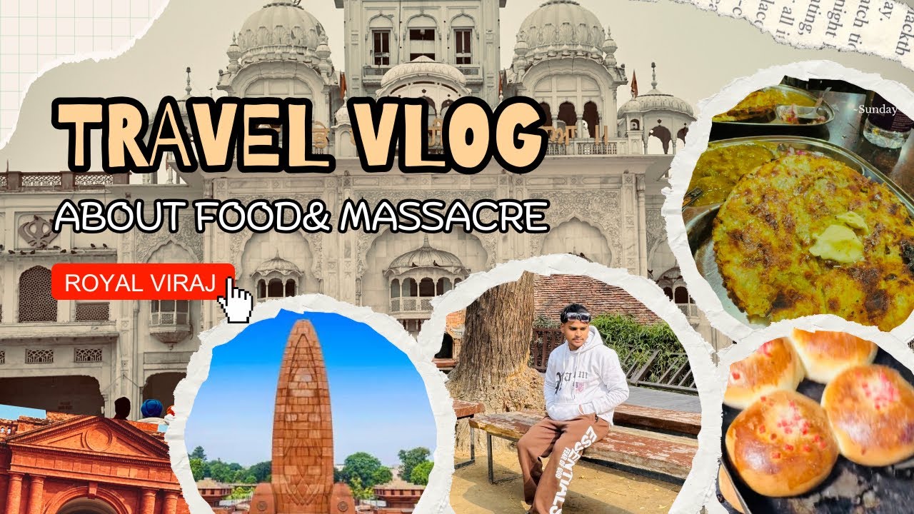 Amritsar Ka Famous Food & Jallianwala Bagh Experience | Royal Viraj