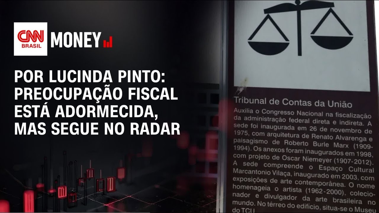 Por Lucinda Pinto: Preocupação fiscal está adormecida, mas segue no radar | FECHAMENTO DE MERCADO