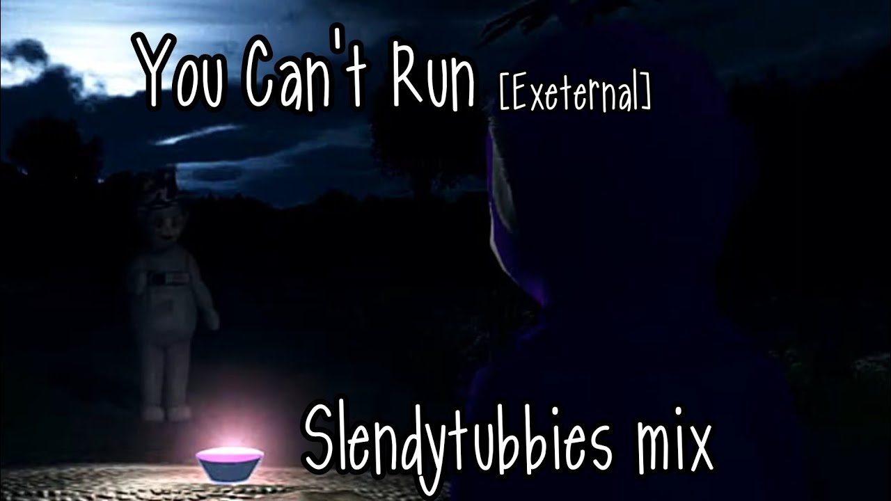[FNF] You Can't Run [EXETERNAL] - Slendytubbies mix