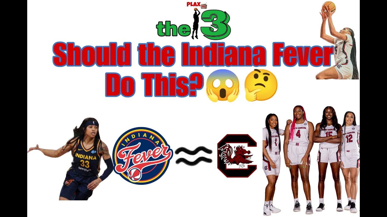 Should the Indiana Fever Copy South Carolina? | the 3 on PLAXtv