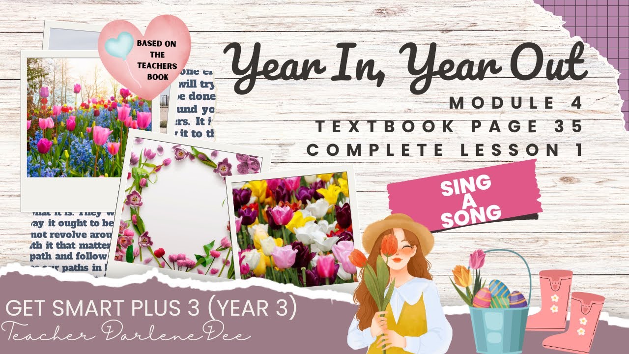 GET SMART PLUS 3 YEAR 3 | TEXTBOOK PAGE 35 | MODULE 4 YEAR IN YEAR OUT | LESSON 1 | SING A SONG