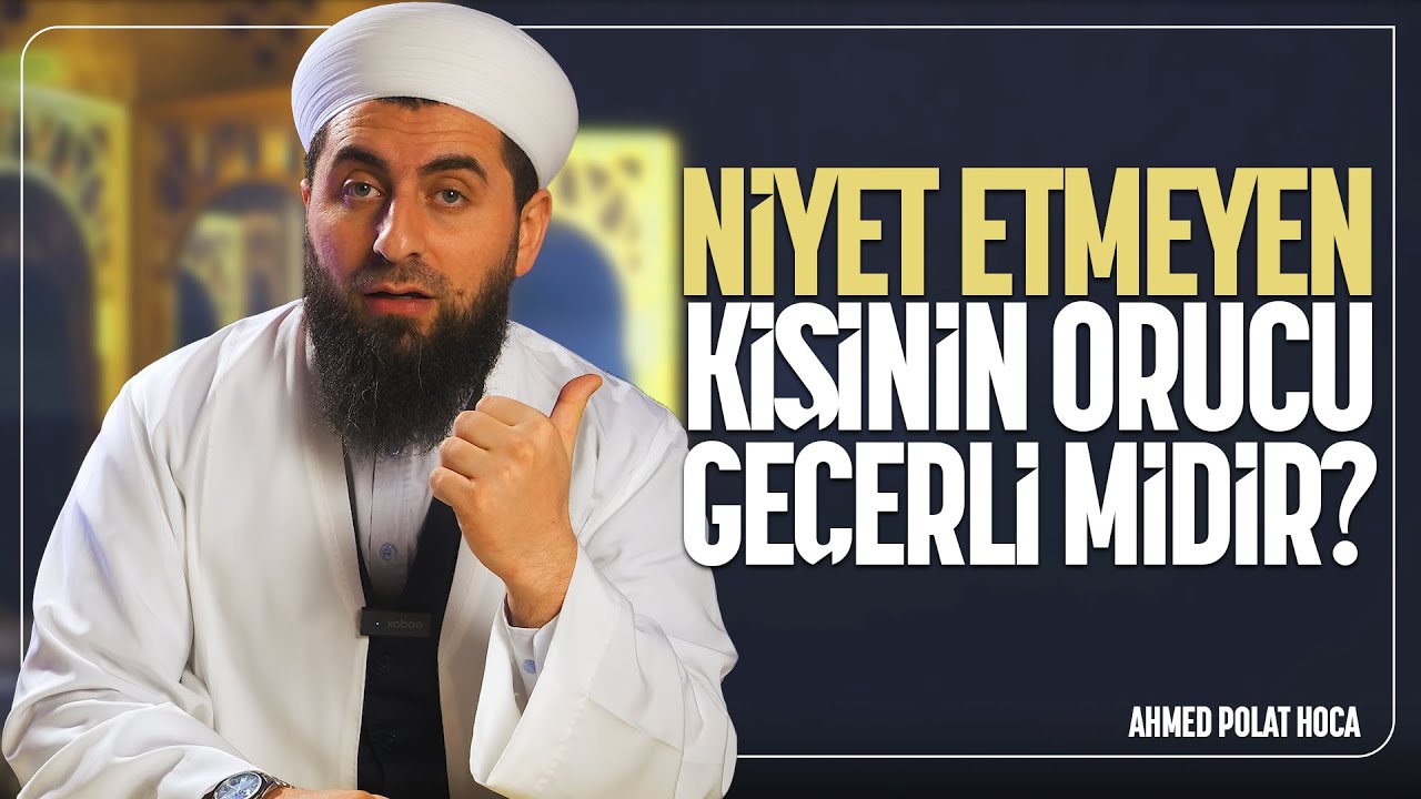 Dil ile Niyet Şart mı? &ndash; Niyetsiz Oru&ccedil; Ge&ccedil;erli Olur mu? @ahmedpolathoca #oru&ccedil; #niyet