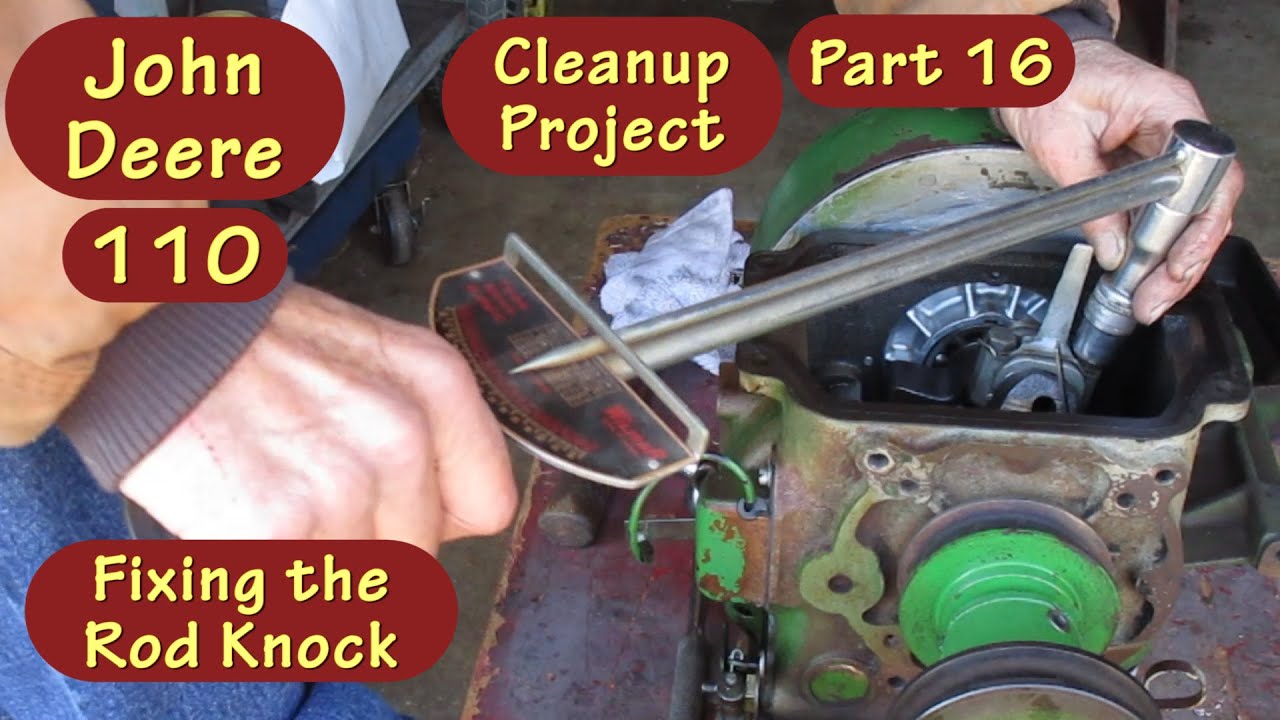John Deere 110 Cleanup Project Part 16, Fixing the Rod Knock