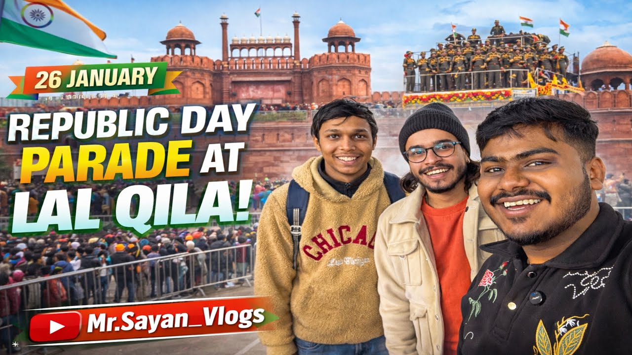 26 January Republic Day Parade Lal Qila | India Gate to Red Fort | 3 Dost Full Masti |Mr.Sayan_Vlogs