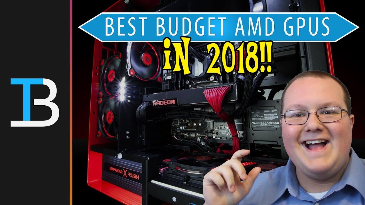 The 3 Best AMD Graphics Cards if You&rsquo;re On A Budget in 2018!