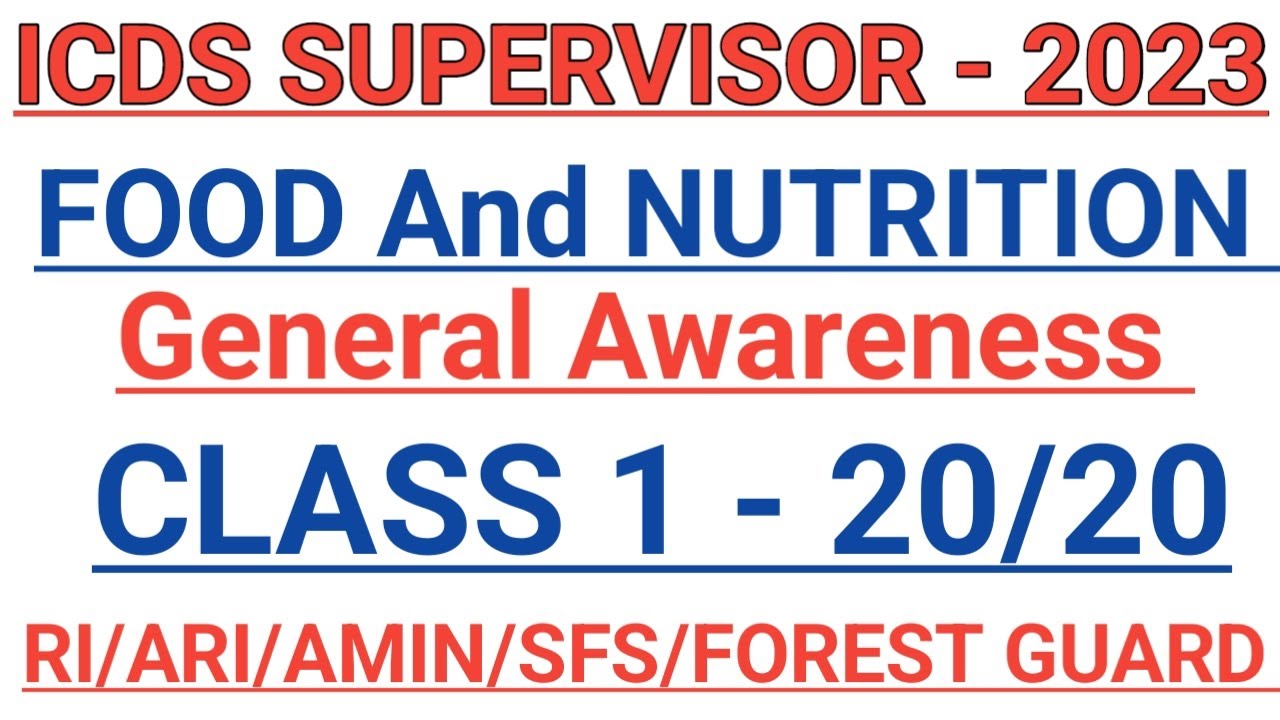 ICDS SUPERVISOR || Food And Nutrition || General Awareness || Class 1