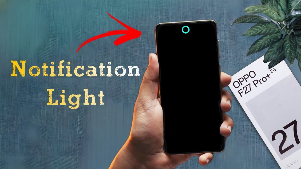 How to Set Notification Light on Oppo F27 Pro Plus, Oppo F27 Pro+ me Front Camera Light Kaise Lagaye