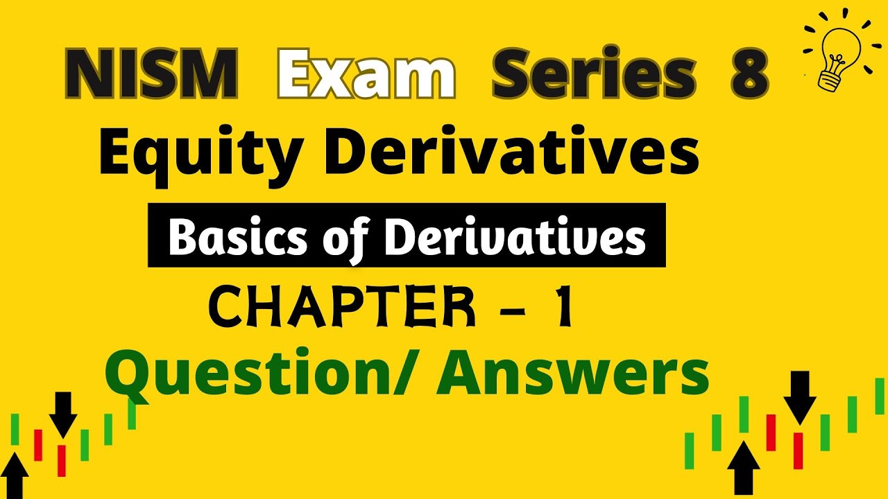 Chapter 1 |  Question Answers | MCQs | NISM | Basics of Derivatives | Equity Derivatives  SERIES 8