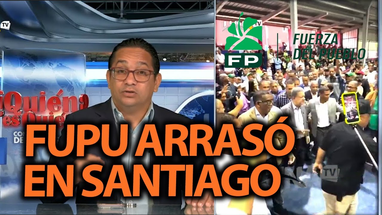 La Fuerza del Pueblo arrasó en Santiago...Se la pusó difícil al PLD