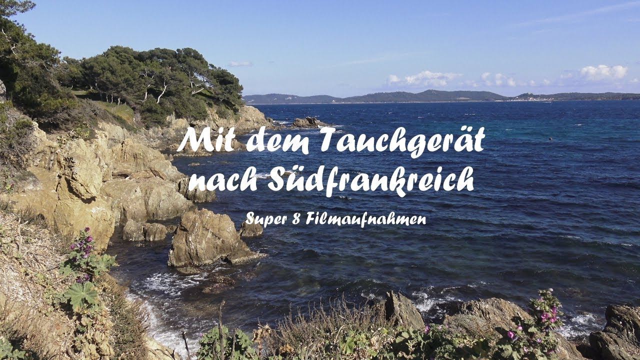 Mit dem Tauchgerät nach Südfrankreich (Super 8 Filmaufnahmen - Mai 1991)