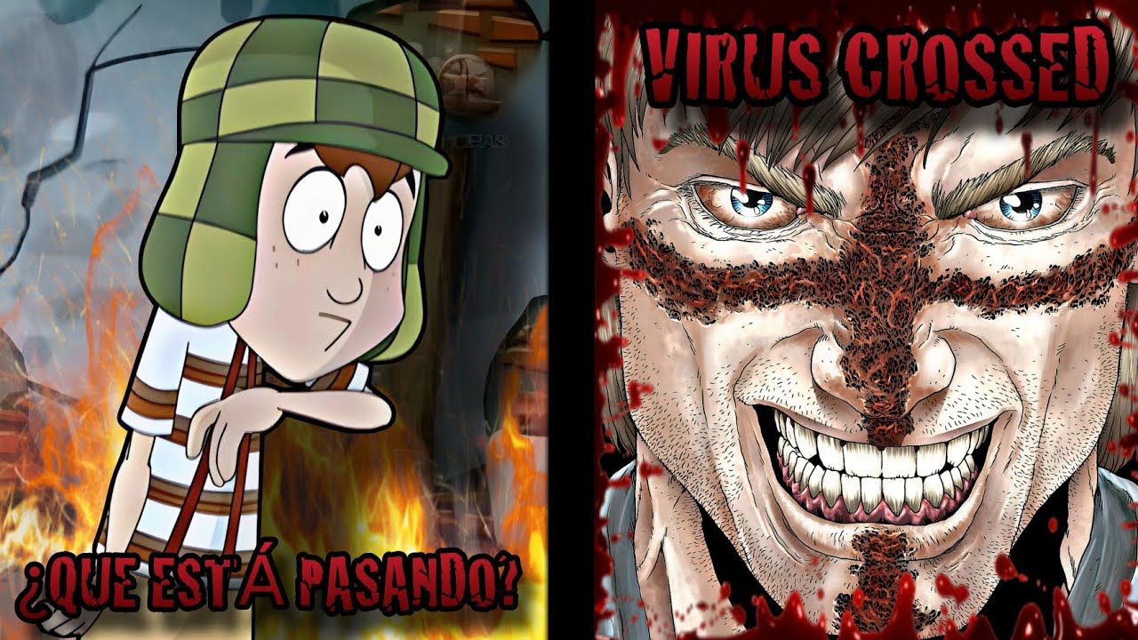 Virus Crossed - Creepypasta del Chavo Animado (Loquendo)