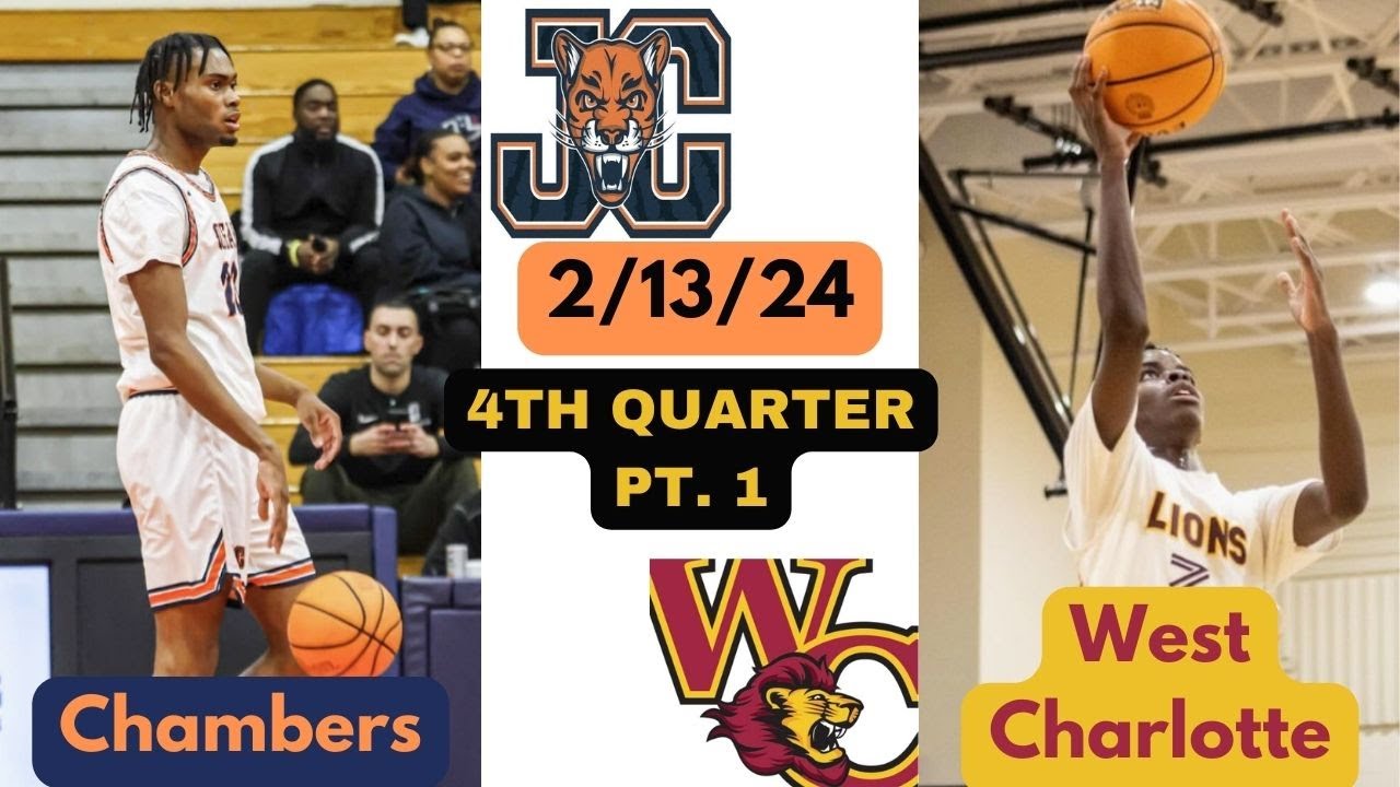 West Charlotte [Varsity] vs Chambers - 4th Quarter Pt. 1 - 2/13/24