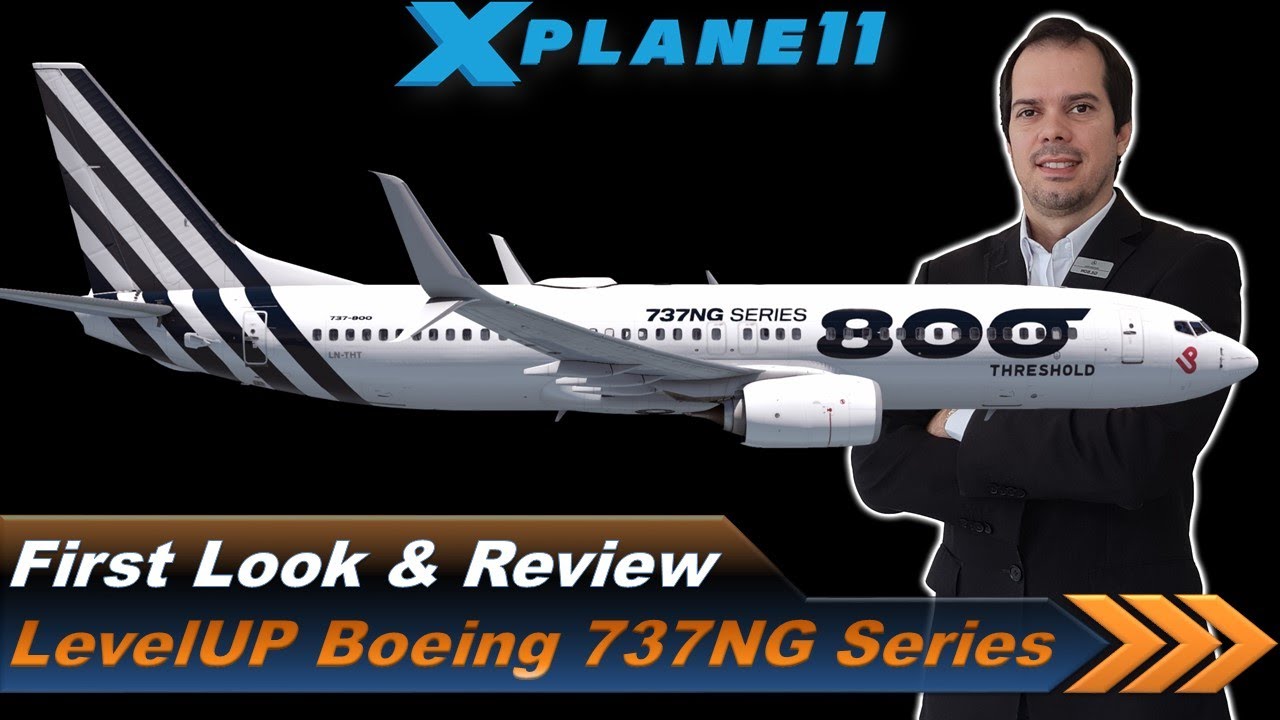 NOVIDADE: XP11 LevelUP Boeing 737NG Series - FIRST LOOK - EP152