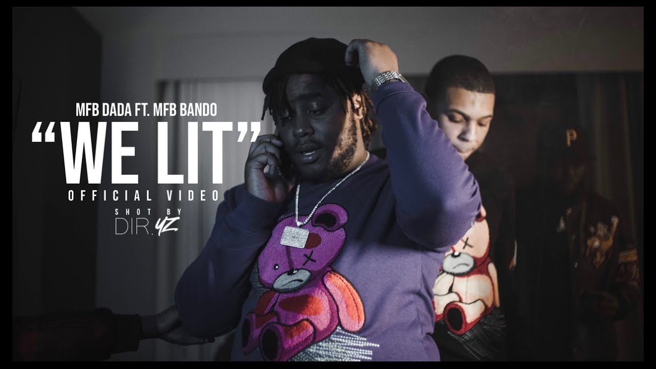 MFB DaDa Ft. MFB Bando &ldquo;We Lit&rdquo; | Shot By #DirectorYZ