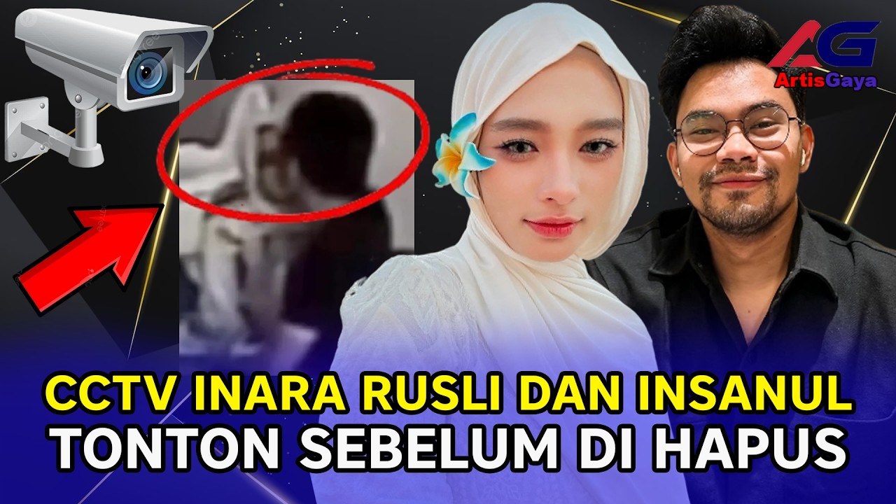 CCTV INARA RUSLI DAN INSANUL FAHMI TONTON SEBELUM DI HAPUS