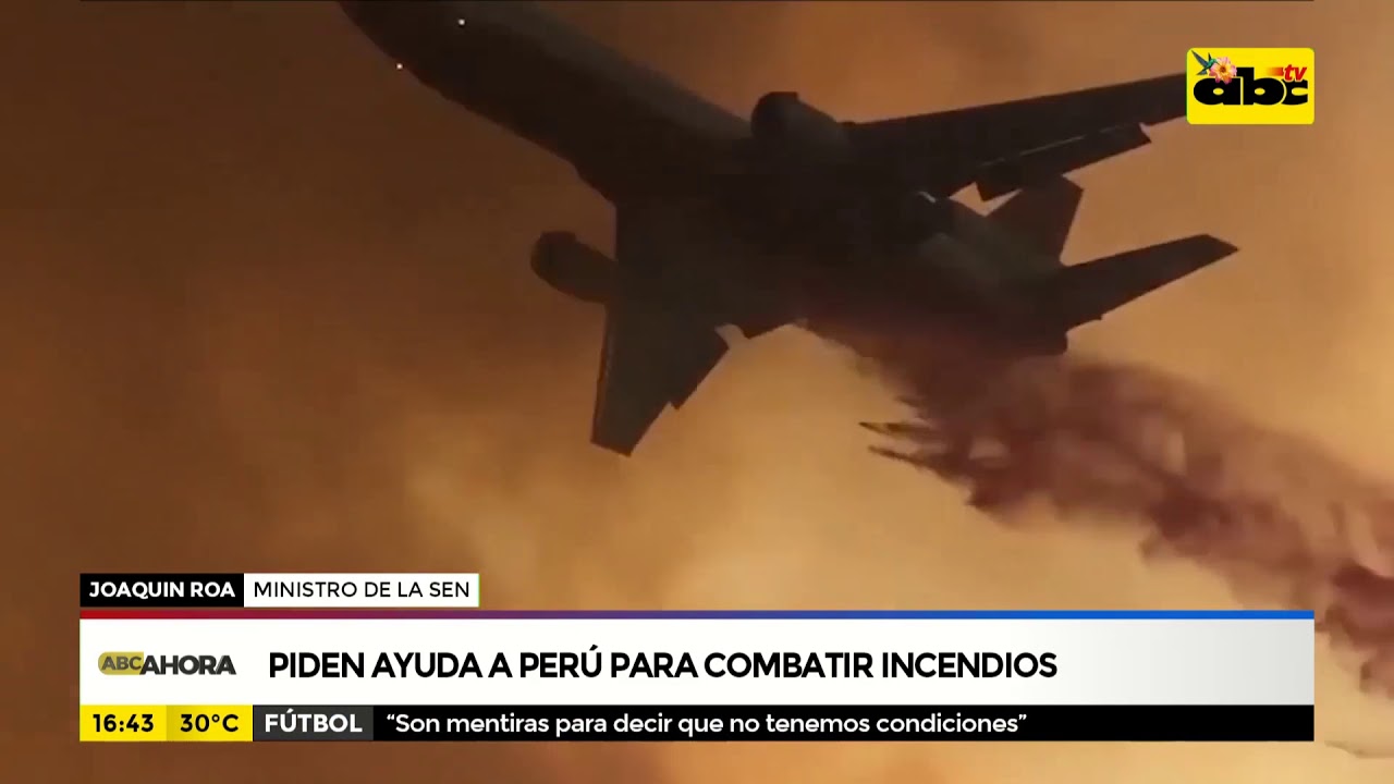 Piden ayuda a Perú para combatir incendios