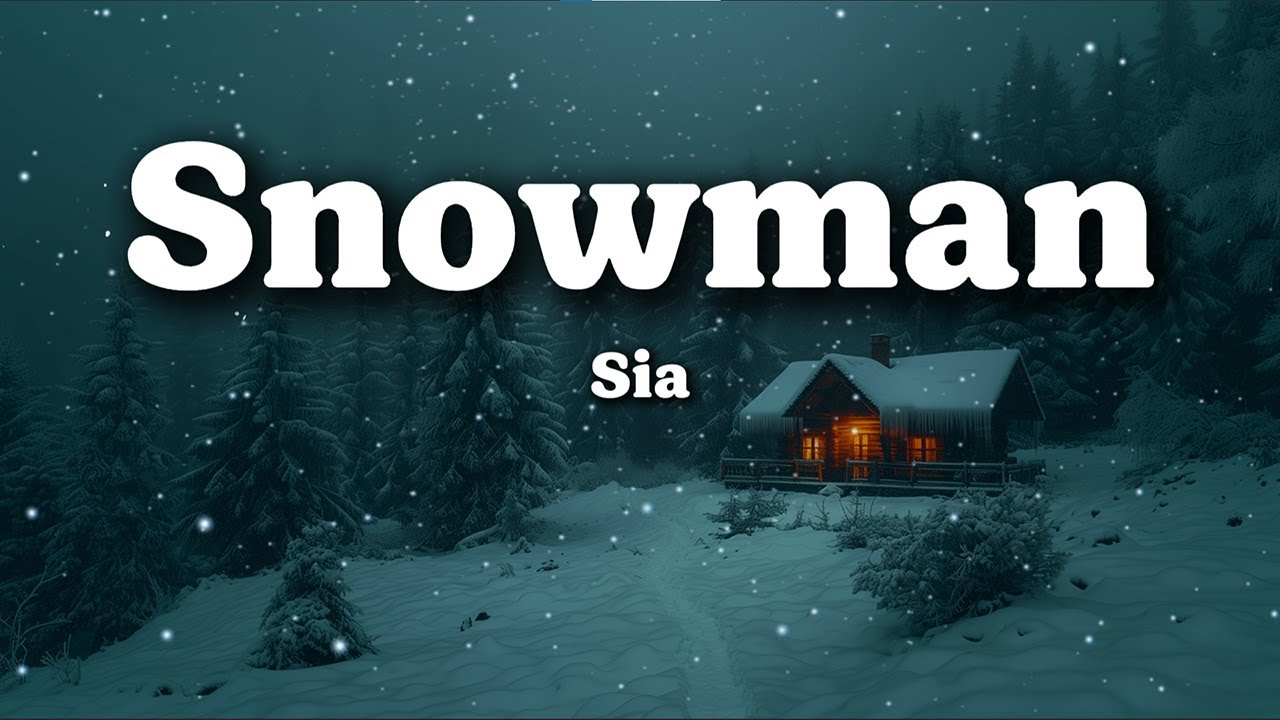 Sia – Snowman (Lyrics)