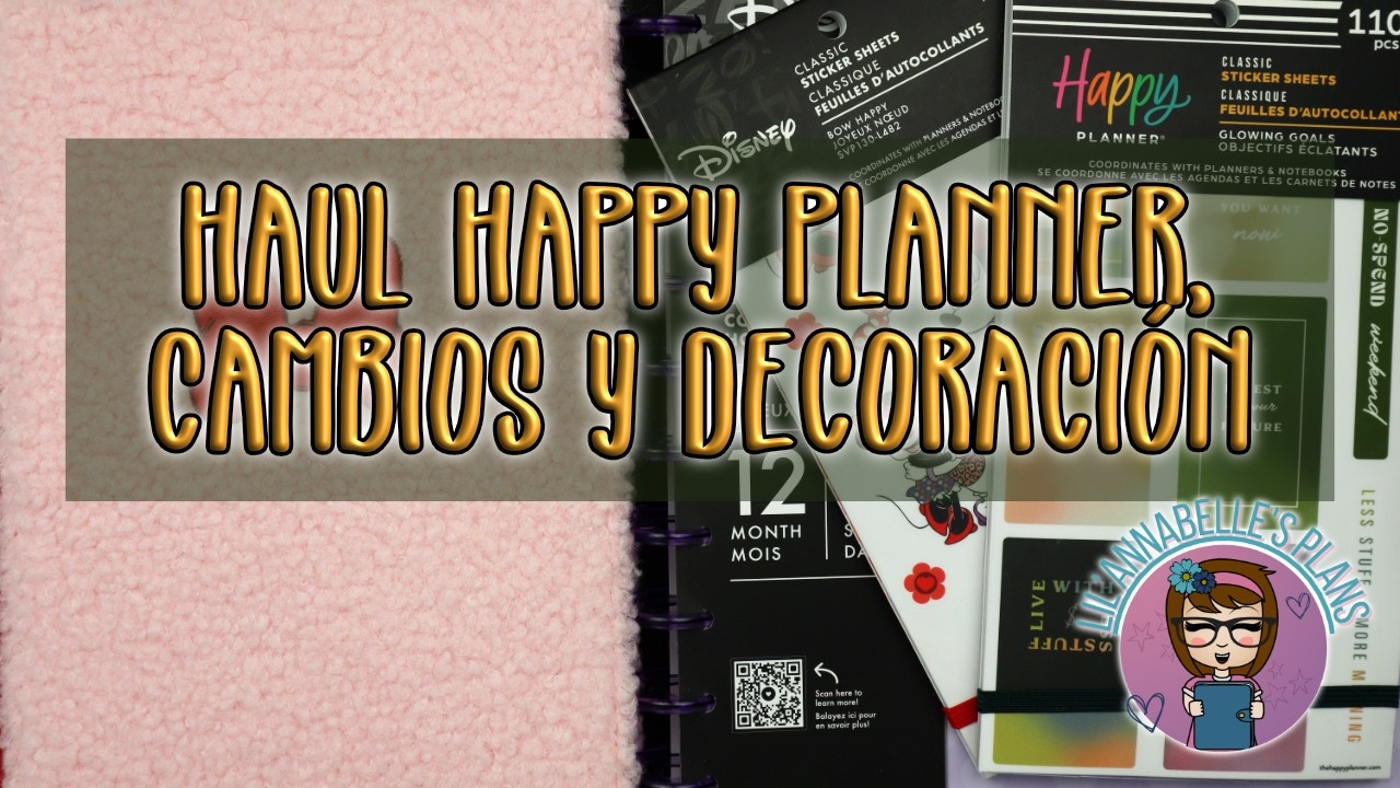HAUL, PEQUEÑOS CAMBIOS EN MI AGENDA Y UNA DECORACIÓN :: Happy Planner